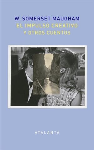 IMPULSO CREATIVO Y OTROS CUENTOS, EL | 9788494613678 | SOMERSET MAUGHAM, WILLIAM | Llibreria La Gralla | Librería online de Granollers