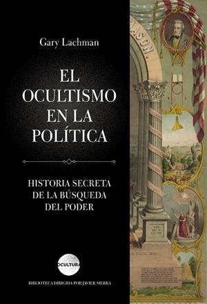 OCULTISMO EN LA POLÍTICA, EL | 9788416694631 | LACHMAN, GARY  | Llibreria La Gralla | Librería online de Granollers
