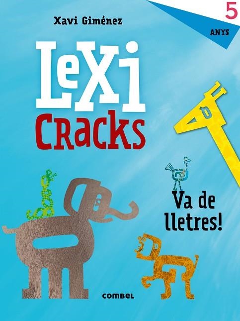 LEXICRACKS. VA DE LLETRES! 5 ANYS | 9788491011606 | GIMÉNEZ BUENO, XAVIER MANEL | Llibreria La Gralla | Librería online de Granollers