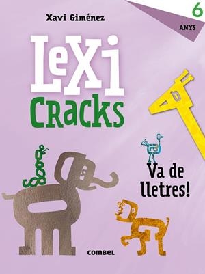 LEXICRACKS. VA DE LLETRES! 6 ANYS | 9788491011828 | CANYELLES, ANNA | Llibreria La Gralla | Librería online de Granollers