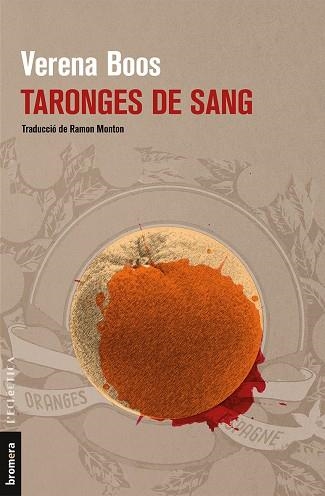 TARONGES DE SANG | 9788490267448 | BOOS, VERENA | Llibreria La Gralla | Llibreria online de Granollers