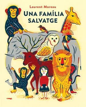 FAMILIA SALVATGE, UNA | 9788494650789 | MOREAU, LAURENT | Llibreria La Gralla | Librería online de Granollers