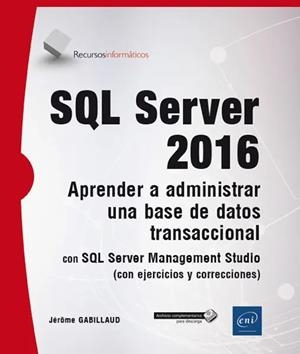SQL SERVER 2016 | 9782409008627 | GABILLAUD, JEROME | Llibreria La Gralla | Librería online de Granollers