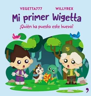 MI PRIMER WIGETTA  QUIEN HA PUESTO ESTE HUEVO | 9788499986098 | VEGETTA777; WILLYREX | Llibreria La Gralla | Librería online de Granollers