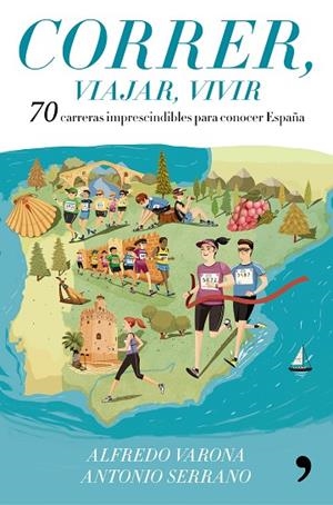 CORRER, VIAJAR, VIVIR | 9788499986029 | VARONA, ALFREDO ; SERRANO, ANTONIO  | Llibreria La Gralla | Librería online de Granollers
