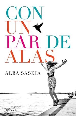 CON UN PAR DE ALAS | 9788408172444 | SASKIA, ALBA | Llibreria La Gralla | Librería online de Granollers