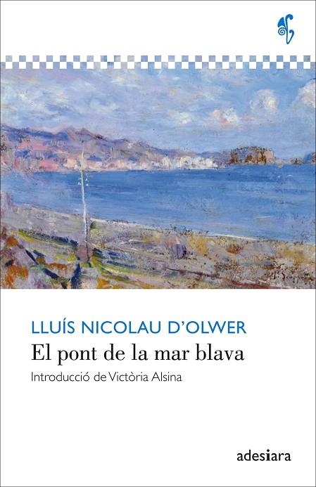 PONT DE LA MAR BLAVA, EL | 9788416948055 | NICOLAU D'OLWER, LLUÍS | Llibreria La Gralla | Llibreria online de Granollers