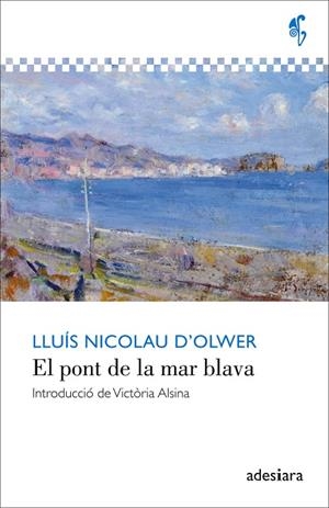 PONT DE LA MAR BLAVA, EL | 9788416948055 | NICOLAU D'OLWER, LLUÍS | Llibreria La Gralla | Librería online de Granollers
