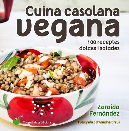 CUINA CASOLANA VEGANA | 9788490346150 | FERNÁNDEZ, ZARAIDA | Llibreria La Gralla | Librería online de Granollers