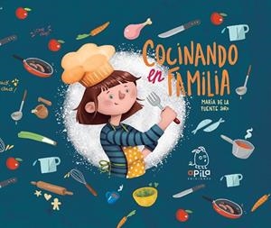 COCINANDO EN FAMILIA | 9788417028008 | DE LA FUENTE, MARIA | Llibreria La Gralla | Librería online de Granollers