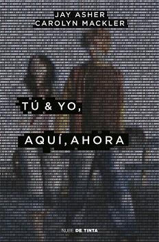 TÚ & YO, AQUÍ, AHORA | 9788416588619 | ASHER, JAY / MACKLER, CAROLYN | Llibreria La Gralla | Llibreria online de Granollers