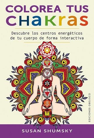 COLOREA TUS CHAKRAS | 9788491112327 | SHUMSKY, SUSAN | Llibreria La Gralla | Librería online de Granollers