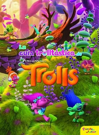 TROLLS. LA GUÍA TROLLTÁSTICA DE TROLLS | 9788408172406 | DREAMWORKS | Llibreria La Gralla | Llibreria online de Granollers