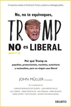 NO, NO TE EQUIVOQUES, TRUMP NO ES LIBERAL | 9788423428694 | MULLER, JOHN (COORDINADOR) | Llibreria La Gralla | Llibreria online de Granollers