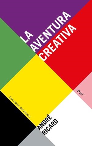 AVENTURA CREATIVA, LA | 9788434425866 | RICARD, ANDRÉ  | Llibreria La Gralla | Librería online de Granollers