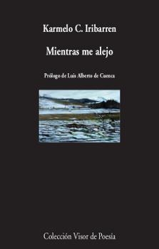 MIENTRAS ME ALEJO | 9788498953015 | IRIBARREN, KARMELO C. | Llibreria La Gralla | Llibreria online de Granollers
