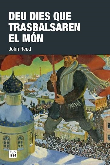 DEU DIES QUE TRASBALSAREN EL MÓN | 9788416987085 | REED, JOHN | Llibreria La Gralla | Llibreria online de Granollers