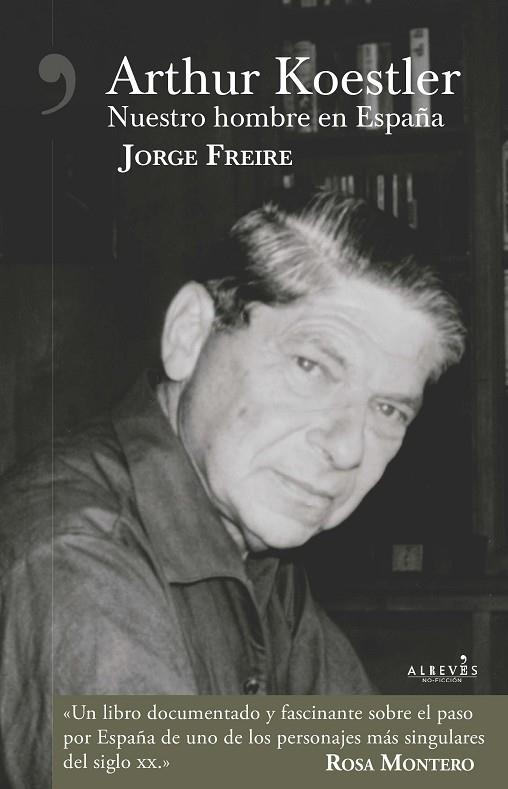 ARTHUR KOESTLER. NUESTRO HOMBRE EN ESPAÑA | 9788417077044 | FREIRE, JORGE | Llibreria La Gralla | Llibreria online de Granollers