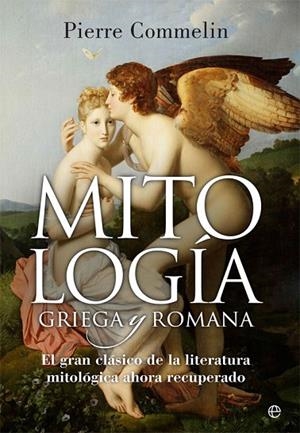 MITOLOGÍA GRIEGA Y ROMANA | 9788490608739 | COMMELIN, PIERRE | Llibreria La Gralla | Llibreria online de Granollers