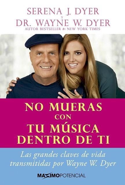 NO MUERAS CON TU MÚSICA DENTRO DE TI | 9788494686610 | DYER, SERENA/DYER, WAYNE | Llibreria La Gralla | Llibreria online de Granollers