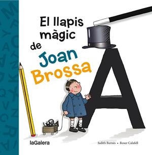 LLAPIS MÀGIC DE JOAN BROSSA, EL | 9788424658861 | BARNÉS, JUDITH | Llibreria La Gralla | Librería online de Granollers