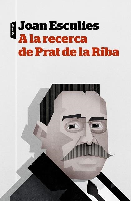 A LA RECERCA DE PRAT DE LA RIBA | 9788498093957 | ESCULIES, JOAN | Llibreria La Gralla | Llibreria online de Granollers
