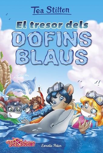TRESOR DELS DOFINS BLAUS, EL | 9788491372677 | TEA STILTON | Llibreria La Gralla | Librería online de Granollers