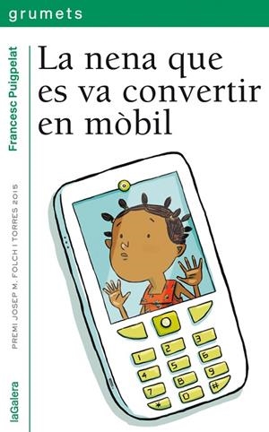 NENA QUE ES VA CONVERTIR EN MÒBIL, LA | 9788424659738 | PUIGPELAT, FRANCESC | Llibreria La Gralla | Librería online de Granollers