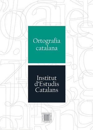 ORTOGRAFIA CATALANA | 9788499653563 | INSTITUT D'ESTUDIS CATALANS | Llibreria La Gralla | Llibreria online de Granollers