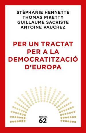 PER UN TRACTAT PER A LA DEMOCRATITZACIÓ D'EUROPA | 9788429776164 | HENNETTE, STEPHANIE / PIKETTY, THOMAS / ALTRES | Llibreria La Gralla | Librería online de Granollers