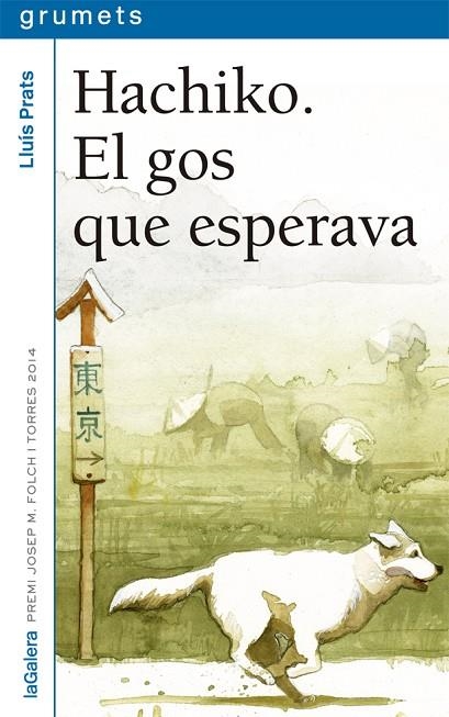 HACHIKO. EL GOS QUE ESPERAVA | 9788424659745 | PRATS, LLUÍS | Llibreria La Gralla | Llibreria online de Granollers