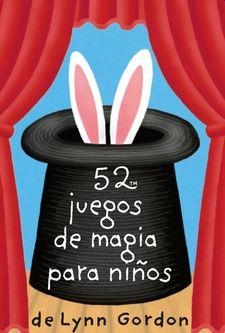 52 JUEGOS DE MAGIA PARA NIÑOS | 9788868217921 | GORDON, LYNN | Llibreria La Gralla | Librería online de Granollers