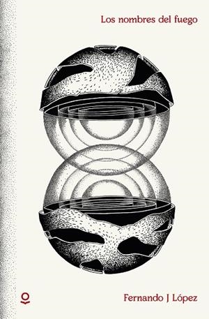 NOMBRES DEL FUEGO, LOS | 9788491221562 | J LOPEZ, FERNANDO | Llibreria La Gralla | Librería online de Granollers
