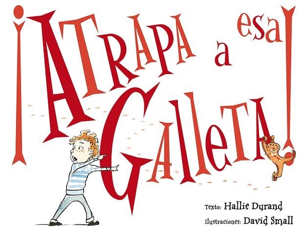 ATRAPA A ESA GALLETA! | 9788491450788 | DURAND, HALLIE | Llibreria La Gralla | Llibreria online de Granollers