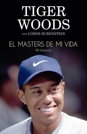 MASTERS DE MI VIDA, EL  | 9788494506475 | WOODS, TIGER; RUBENSTEIN, LORNE | Llibreria La Gralla | Librería online de Granollers