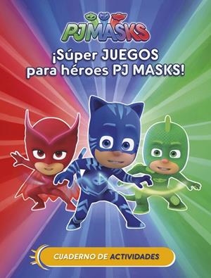 SUPER JUEGOS PARA HEROES PJ MASKS! | 9788437201658 | VVAA | Llibreria La Gralla | Librería online de Granollers