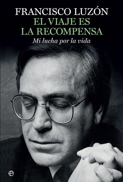 VIAJE ES LA RECOMPENSA, EL | 9788491640271 | LUZÓN, FRANCISCO | Llibreria La Gralla | Llibreria online de Granollers