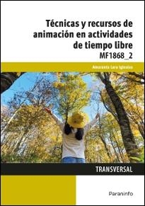 TÉCNICAS Y RECURSOS DE ANIMACIÓN EN ACTIVIDADES DE TIEMPO LIBRE | 9788428396851 | LARA IGLESIAS, AMARANTA | Llibreria La Gralla | Librería online de Granollers