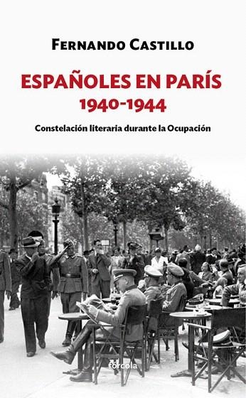 ESPAÑOLES EN PARIS 1940-1944 | 9788416247899 | CASTILLO, FERNANDO | Llibreria La Gralla | Llibreria online de Granollers