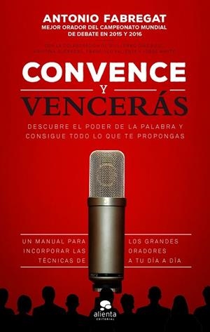 CONVENCE Y VENCERÁS | 9788416253784 | FABREGAT MARIANINI, ANTONIO/VALIENTE MARTÍNEZ, FRANCISCO/WHYTE GARCÍA, JORGE/GUERRERO GALLARDO, CRIS | Llibreria La Gralla | Llibreria online de Granollers