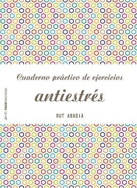 CUADERNO PRACTICO DE EJERCICIOS ANTIESTRES | 9788408173281 | ABADIA, RUT | Llibreria La Gralla | Llibreria online de Granollers