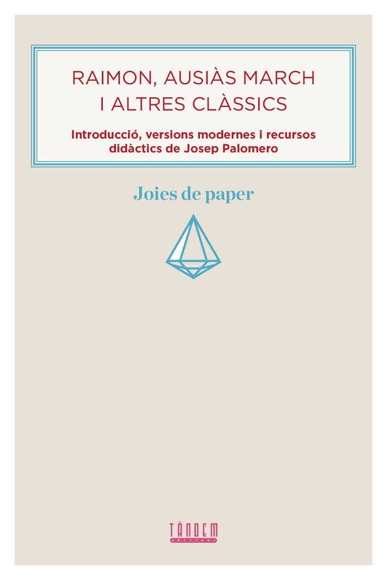 RAIMON  AUSIAS MARCH I ALTRES CLASSICS | 9788481313956 | PALOMERO, JOSEP | Llibreria La Gralla | Llibreria online de Granollers