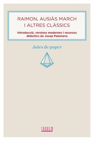 RAIMON  AUSIAS MARCH I ALTRES CLASSICS | 9788481313956 | PALOMERO, JOSEP | Llibreria La Gralla | Librería online de Granollers
