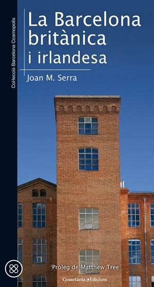 BARCELONA BRITANICA I IRLANDESA, LA | 9788490346051 | SERRA, JOAN M. | Llibreria La Gralla | Llibreria online de Granollers