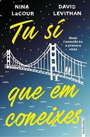 TU SI QUE EM CONEIXES | 9788416716333 | LEVITHAN, DAVID; LACOUR, NINA | Llibreria La Gralla | Librería online de Granollers