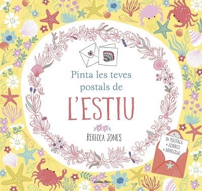 PINTA LES TEVES POSTALS DE L'ESTIU | 9788491372790 | JONES, REBECCA | Llibreria La Gralla | Llibreria online de Granollers