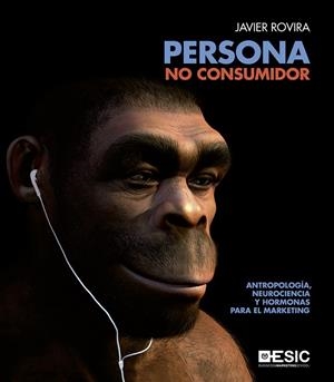 PERSONA  NO CONSUMIDOR | 9788417024567 | ROVIRA, JAVIER | Llibreria La Gralla | Librería online de Granollers