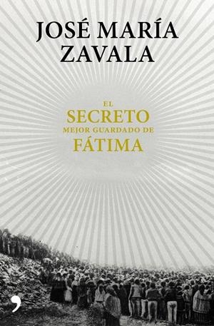 SECRETO MEJOR GUARDADO DE FATIMA, EL | 9788499985664 | ZAVALA, JOSE MARIA ZAVALA | Llibreria La Gralla | Librería online de Granollers