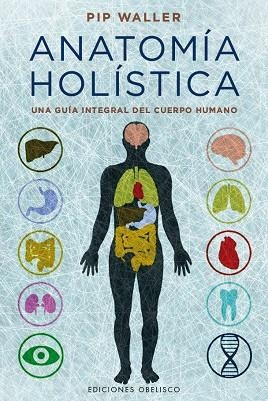 ANATOMÍA HOLÍSTICA | 9788491112341 | WALLER, PIP | Llibreria La Gralla | Librería online de Granollers