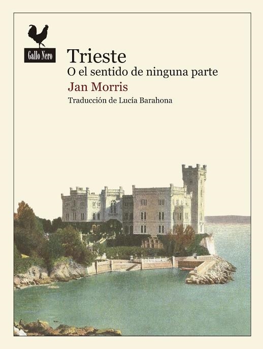 TRIESTE O EL SENTIDO DE NINGUNA PARTE | 9788416529438 | MORRIS, JAN | Llibreria La Gralla | Llibreria online de Granollers